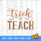 Trick or teach Halloween svg, png, dxf, eps, jpg, School teachers, Halloween fall svg, trick or treat, leopard svg, Instant download - 6.jpg