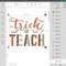 Trick or teach Halloween svg, png, dxf, eps, jpg, School teachers, Halloween fall svg, trick or treat, leopard svg, Instant download - 7.jpg