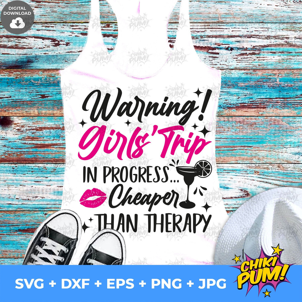 Warning! Girls Trip In Progress Cheaper Than Therapy SVG, Girls Trip SVG, Girls Weekend, Girls Vacation, Cutting files, Girls Trip - 2.jpg