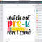 Watch Out Pre-K Here I Come svg, Preschool SVG file, First Day of School svg file, Back to School shirt - 2.jpg