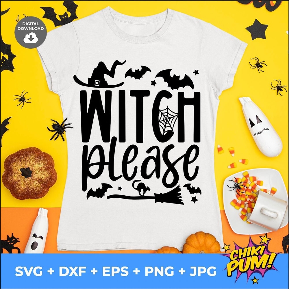 Witch please SVG, Halloween Svg, Fall Svg, trick or treat svg, Ghost svg, Halloween shirt gifT svg, png, dxf, eps, jpg, files for cricut - 1.jpg