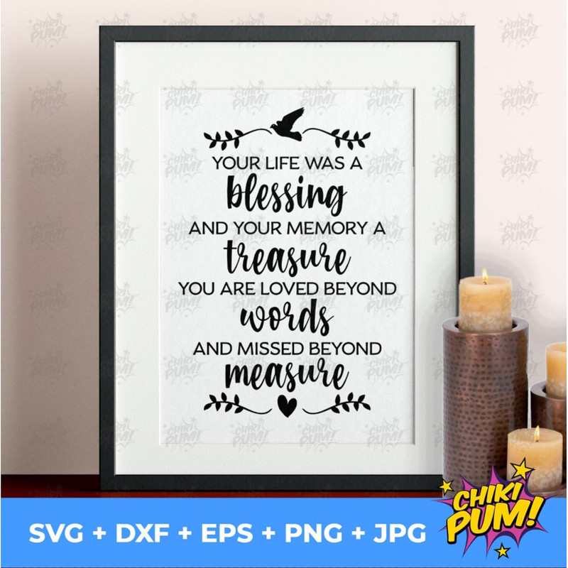 Your Life Was A Blessing svg, Your Memory A Treasure SVG Cut File, Memorial SVG, png, jpg, dxf, eps, Digital Cut File (For you, mom) - 1.jpg