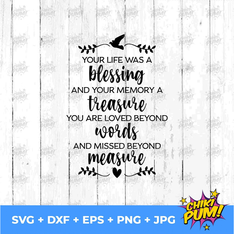 Your Life Was A Blessing svg, Your Memory A Treasure SVG Cut File, Memorial SVG, png, jpg, dxf, eps, Digital Cut File (For you, mom) - 2.jpg