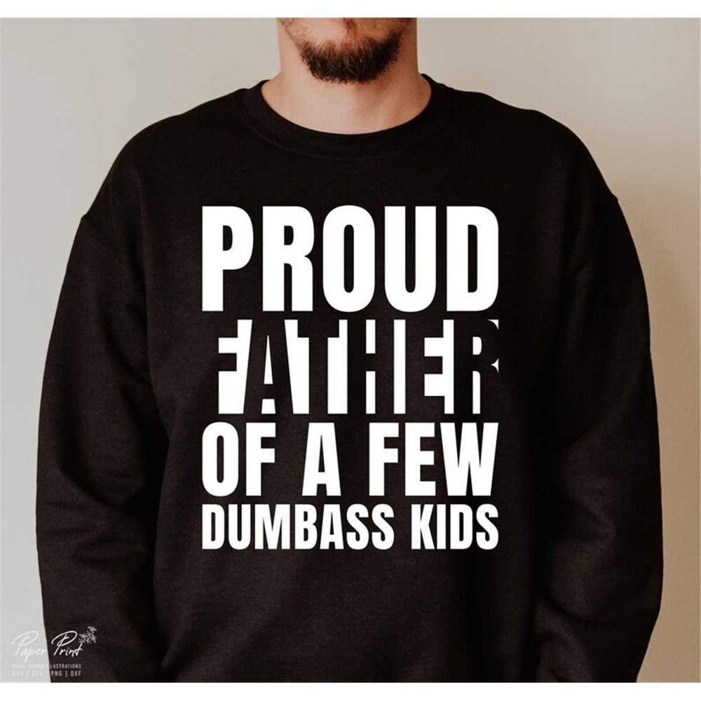 MR-582023103047-proud-father-of-a-few-dumbass-kids-svg-fathers-day-svg-dad-image-1.jpg