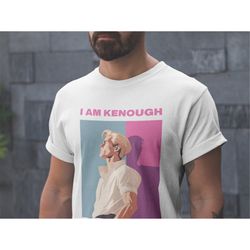 i am kenough, barbie | fast free shipping, premium soft unisex tee