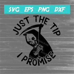 just the tip i promise svg, just the tip i promise png