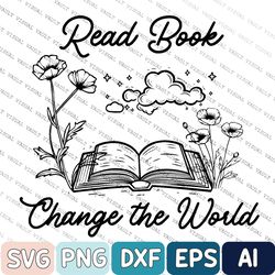 Read Book Change The World Svg, Reading Svg, Librarian Svg, Book Clipart, Books Svg, Teacher Svg, Read Svg