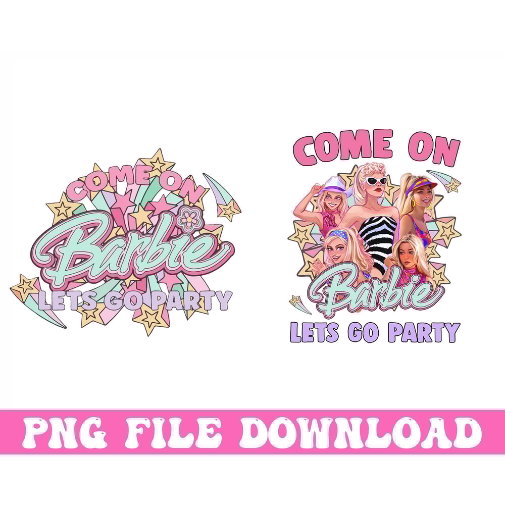 Come On Barbie Let'S Go Party Png, Barbie Shirt, Barbie Doll Png, Barbie Girls, Party Girls Shirt, Birthday Party Shirt, Digital Download - 1.jpg