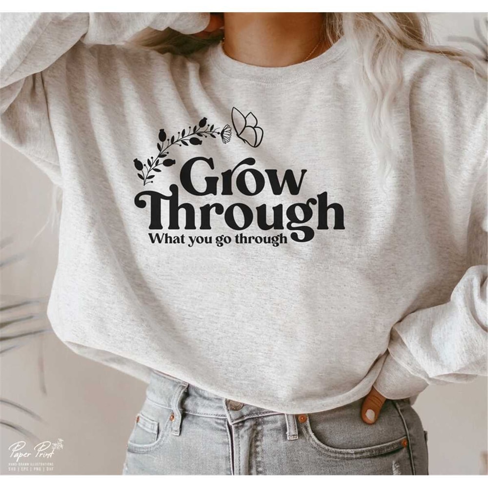 MR-58202312447-grow-through-what-you-go-through-svg-women-shirt-svg-image-1.jpg