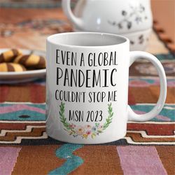 msn graduation coffee mug 2023 graduate msn degree pandemic nurse graduation gift masters of science nursing graduate gi