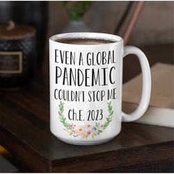 chemical engineering graduation mug ch.e. even a global pandemic couldn't stop me 2023 chemistry graduation coffee mug