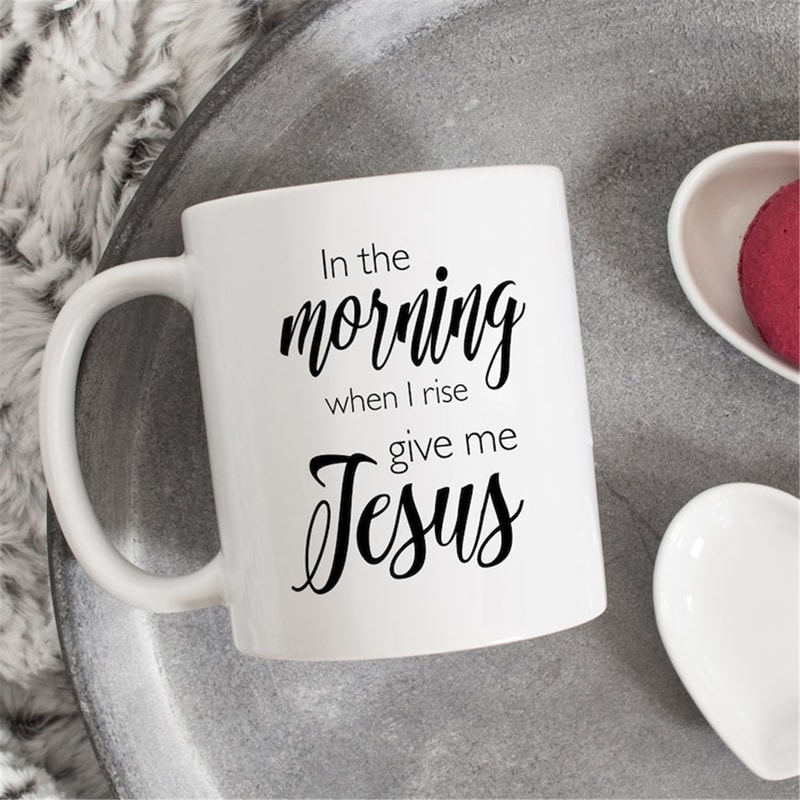 MR-58202315355-in-the-morning-when-i-rise-give-me-jesus-give-me-jesus-mug-image-1.jpg