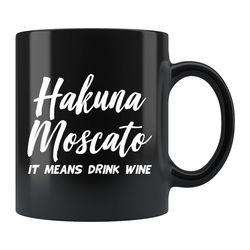 moscato mug, moscato wine mug, wine lover mug, wine lover gift, wine mug, funny wine gift, hakuna moscato mug d82