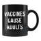 MR-58202315568-vaccines-cause-adults-mug-vaccines-gift-vaccines-gift-pro-image-1.jpg