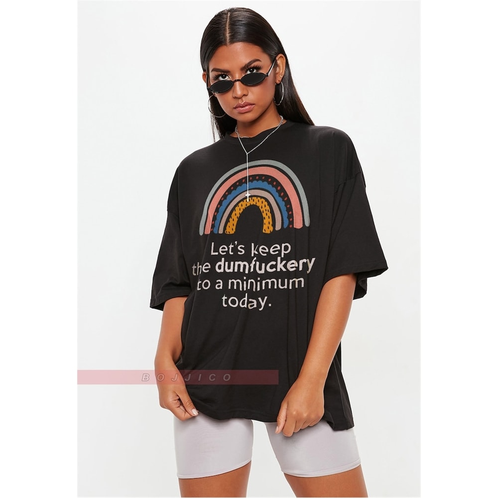 MR-582023163648-lets-keep-the-dumbfuckery-to-a-minimum-today-unisex-image-1.jpg