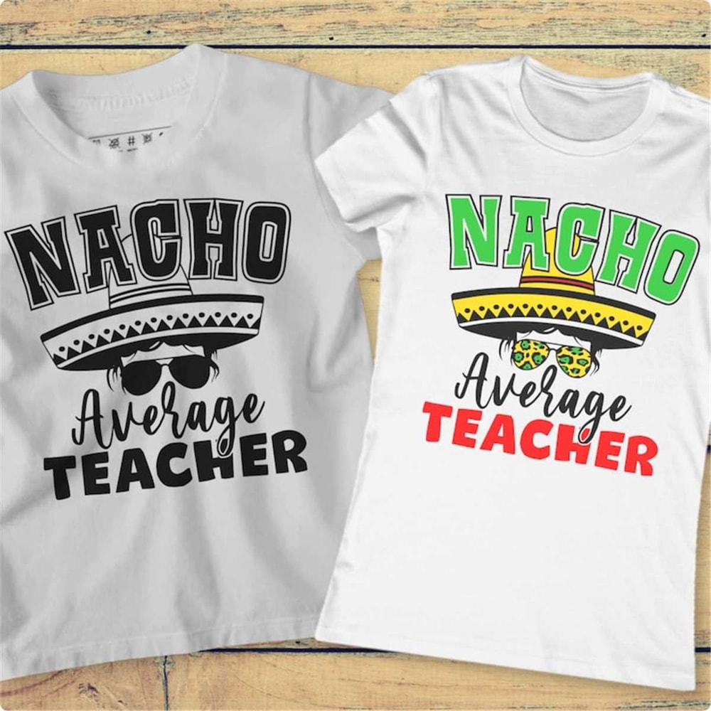 MR-58202317927-nacho-average-teacher-svg-image-1.jpg