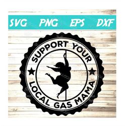 gas mama svg, gas prices, support your local gas mama
