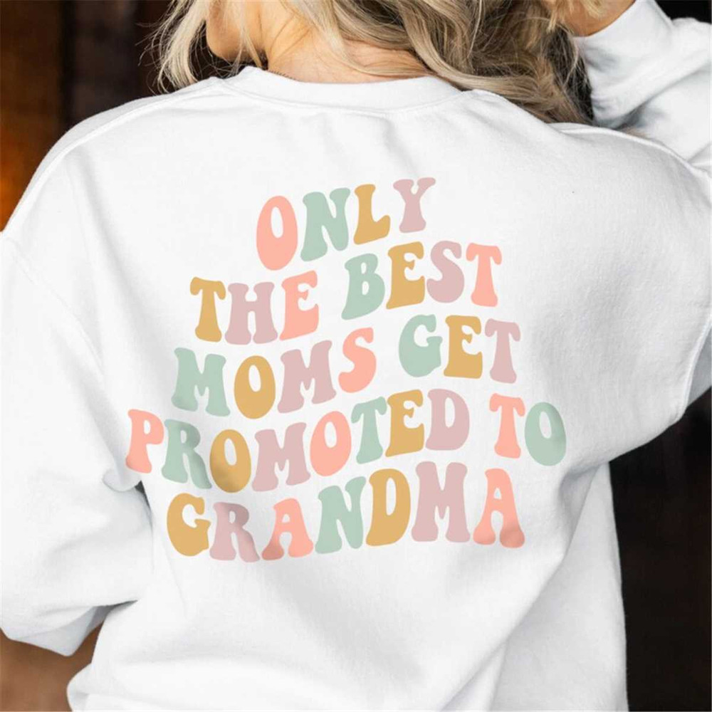 MR-582023202151-only-the-best-moms-get-promoted-to-grandma-svg-png-image-1.jpg