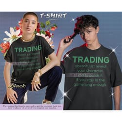 builds your character on trading, funny trading t-shirt, investing tshirt, motivation t shirt, gift for trader, financie