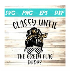 classy until the green flag drops svg