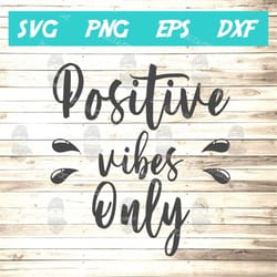 positive vibes only svg
