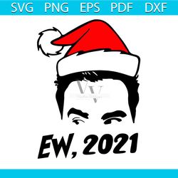 ew, ew people 2021 svg, david rose svg, christmas fun svg, christmas svg