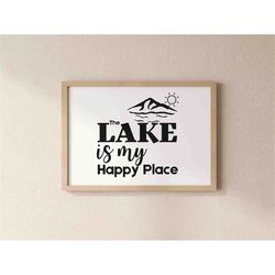 the lake is my happy place svg, svg files for cricut, lake svg, outdoor svg, happy place png, nature shirt png, camping