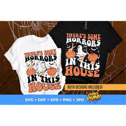 theres some horrors in this house svg, png, retro funny halloween, trendy halloween svg png, funny pumpkins, funny ghost