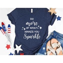 do more of what makes you sparkle svg, svg files for cricut, self love shirt, motivational svg, inspirational svg, girl