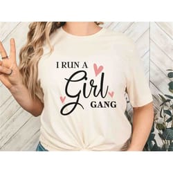 i run a girl gang svg, girl mom svg, svg files for cricut, funny mom svg, girl mom shirt, girl svg, mama svg, funny mama