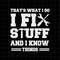 MR-682023144745-thats-what-i-do-i-fix-stuff-and-i-know-things-svg-funny-image-1.jpg