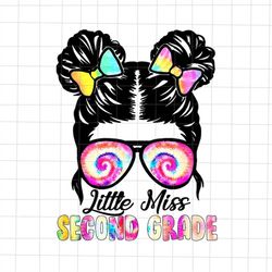 little miss second grade girl tie dye png, back to school 2nd grade girl png, teacher quote png, back to school tie dye