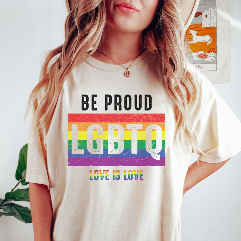 Be Proud Lgbtq Love is Love T-Shirt, Pride Shirt, Kindness Shirts, LGBTQ Support Tees, Gay Pride Shirt - 1.jpg