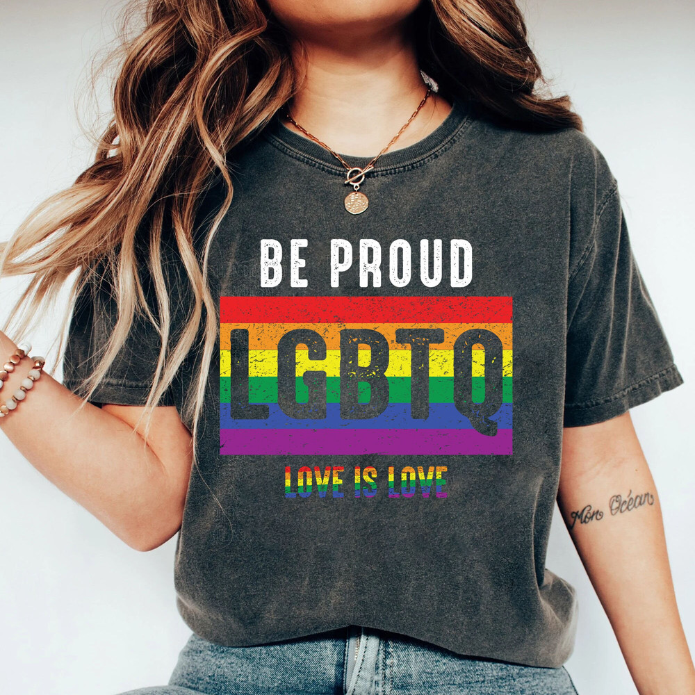 Be Proud Lgbtq Love is Love T-Shirt, Pride Shirt, Kindness Shirts, LGBTQ Support Tees, Gay Pride Shirt - 2.jpg