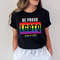 Be Proud Lgbtq Love is Love T-Shirt, Pride Shirt, Kindness Shirts, LGBTQ Support Tees, Gay Pride Shirt - 3.jpg