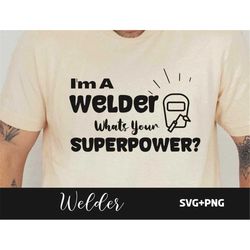 welder svg, superpower svg, svg files for cricut, welder shirt,welding svg, welder clipart, welding shirt, profession sv