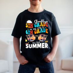 custom goodbye 5th grade hello 6th grade t-shirt, last day of school shirt, hello summer sweatshirt, longsleeve, hoodie