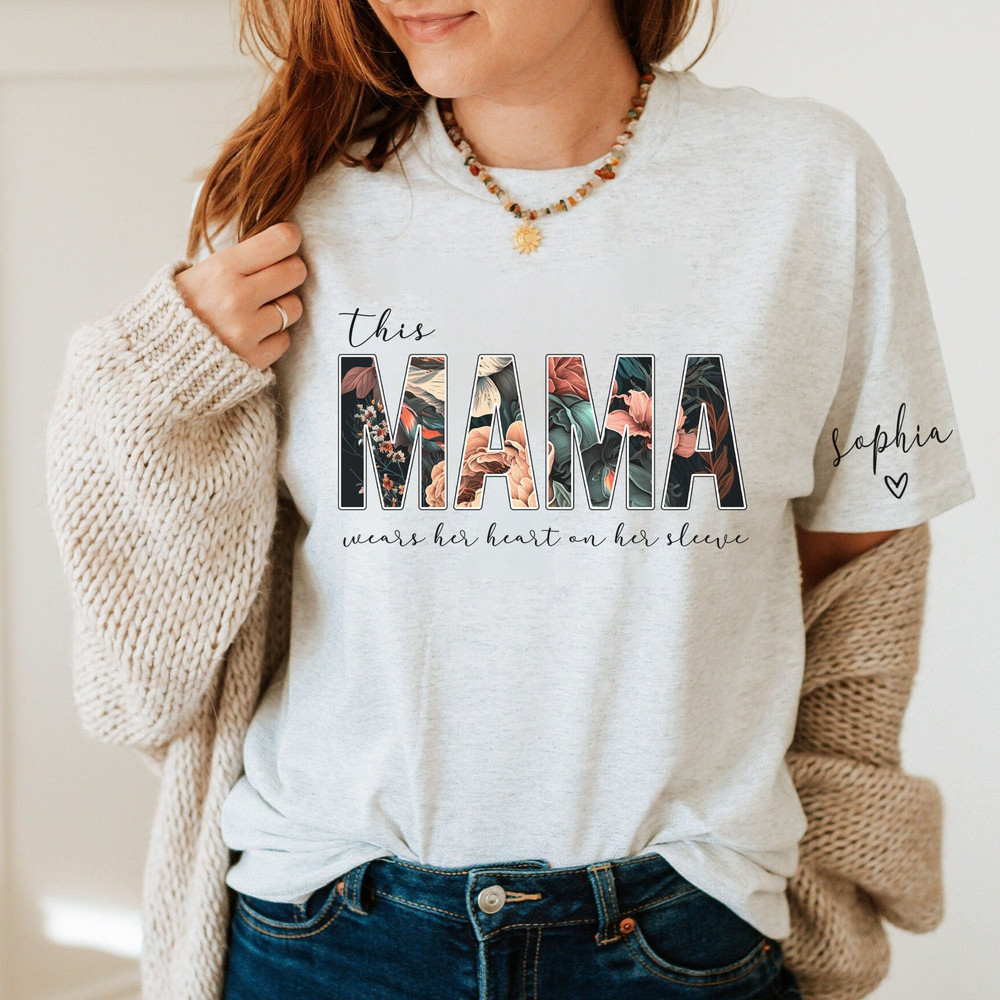 Custom I Wear My Heart On My Sleeve T-Shirt Gift For Mom , Children Name on T-Shirt, Mama Floral Sweatshirt, Mothers Day Shirt - 3.jpg