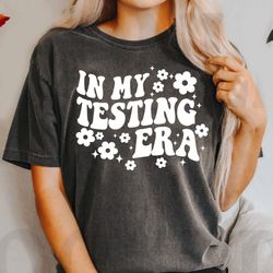 custom in my testing era t-shirt gift for teacher, state testing shirt, teacher t-shirt, swiftie teacher, gift for her