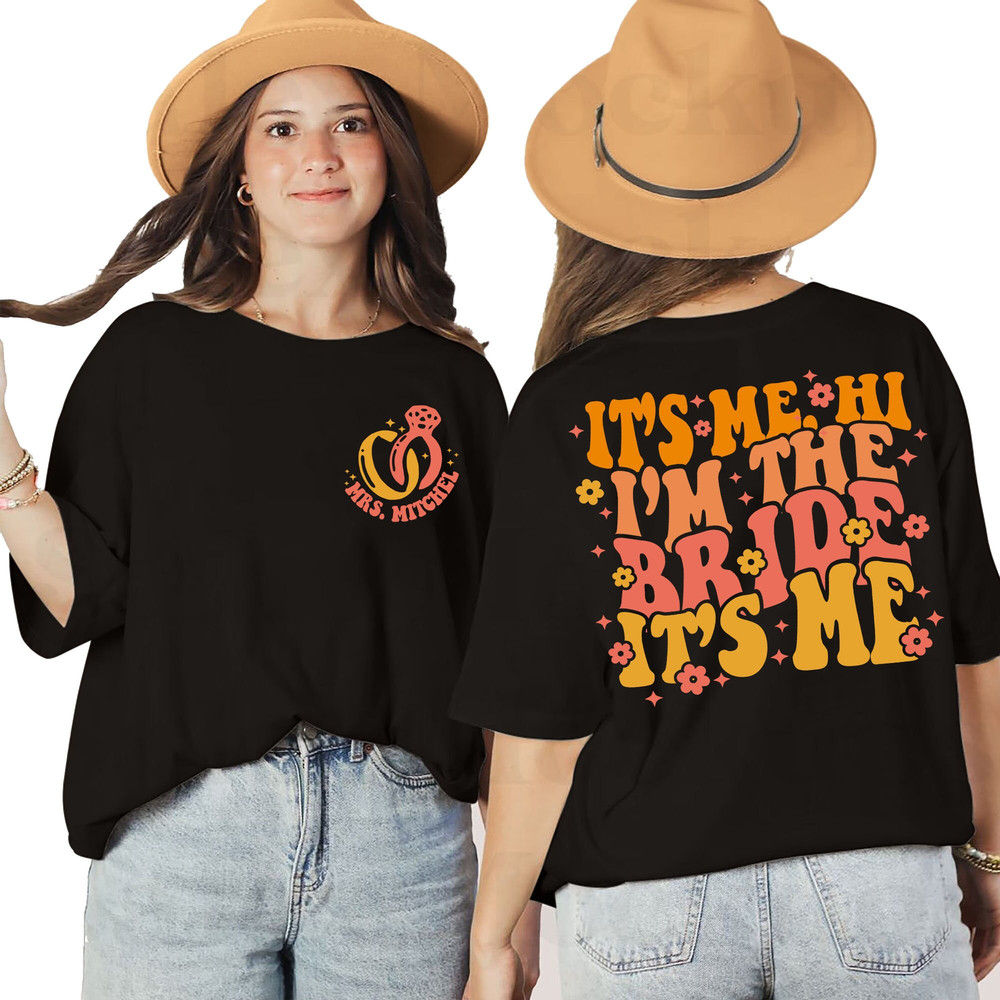Custom It's Me Hi I'm The Bride It's Me Sweatshirt, Bachelorette Party T-Shirt, Bride-To-Be LongSleeve, Hoodie Bride Gift, Wedding Gift - 5.jpg