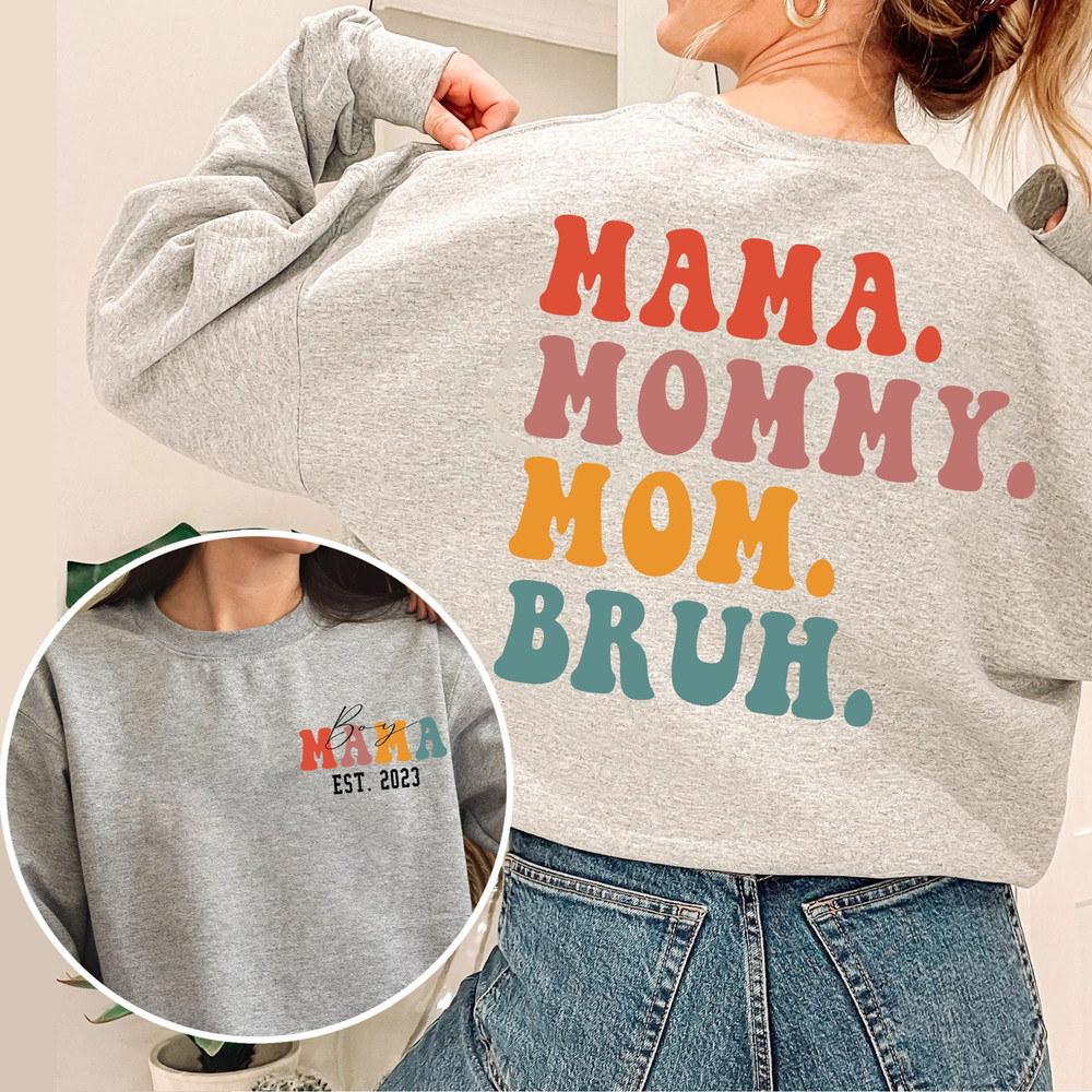 Custom Mama Boy Est 2023 T-Shirt, Mama Mommy Mom Bruh Sweatshirt Best Mother's Day Gift, Mom Life Hoodie, Motherhood LongSleeve - 5.jpg