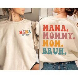 custom mama mommy mom bruh sweatshirt best mothers day gift, mama girl est 2023 t-shirt, mom life hoodie, motherhood lon