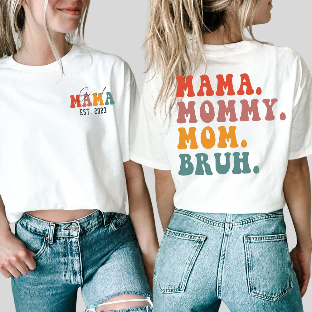 Custom Mama Mommy Mom Bruh Sweatshirt Best Mother's Day Gift, Mama Girl Est 2023 T-Shirt, Mom Life Hoodie, Motherhood LongSleeve - 4.jpg