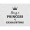 MR-682023162410-being-a-princess-is-exhausting-svg-svg-files-for-cricut-image-1.jpg