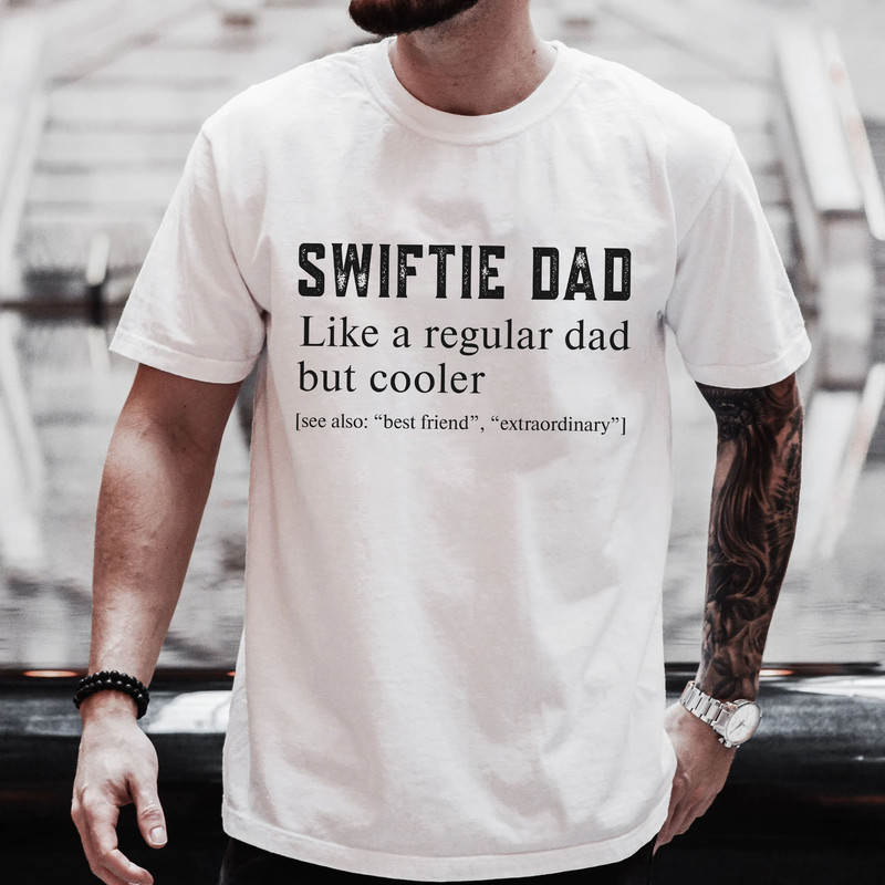 Custom Swiftie Dad Definition T-Shirt, Like A Regular Dad but Cooler Sweatshirt, Best Dad Ever LongSleeve, Hoodie Father's Day Gifts - 1.jpg
