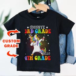 custom unicorn googbye 3rd grade hello 4th grade shirt, last day of school sweatshirt , hello summer tee shirt