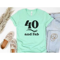 40th birthday svg, birthday svg, 40 and fab, 40th birthday, 40 years old, birthday card svg, forty years, forty years ol
