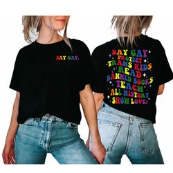 double side say gay protect trans kids read banned books teach all history shirt, lgbtq pride shirt, equality shirt, bis