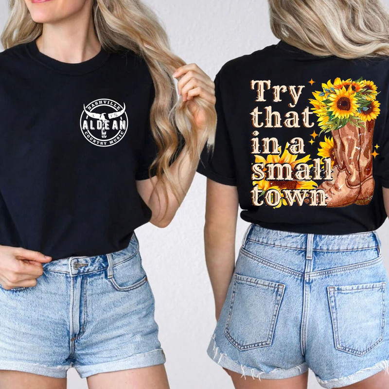 Double Side Try That In A Small Town Shirt Girl Country Shirt American Flag Shirt - 1.jpg