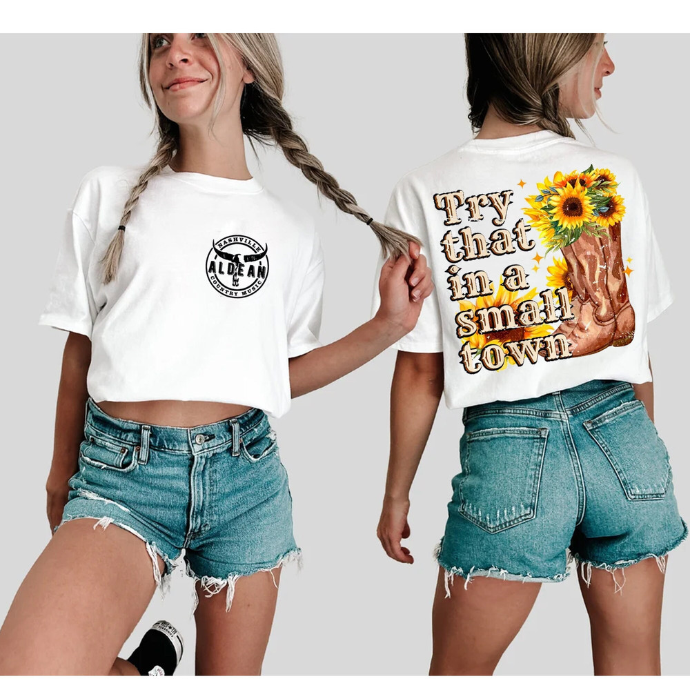Double Side Try That In A Small Town Shirt Girl Country Shirt American Flag Shirt - 2.jpg